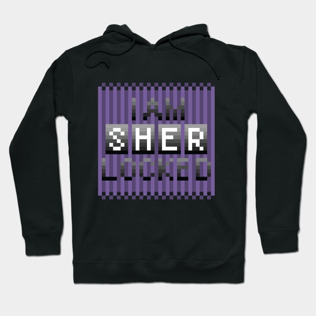 I am SHER Locked Hoodie by AlexMathewsDesigns